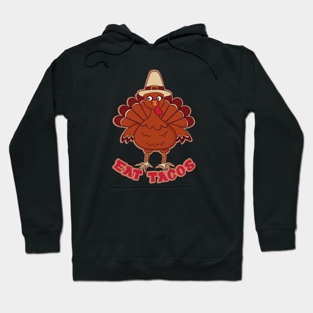 Funny Thanksgiving Turkey Eat Tacos Mexican Thanksgiving Hoodie by Selva_design14